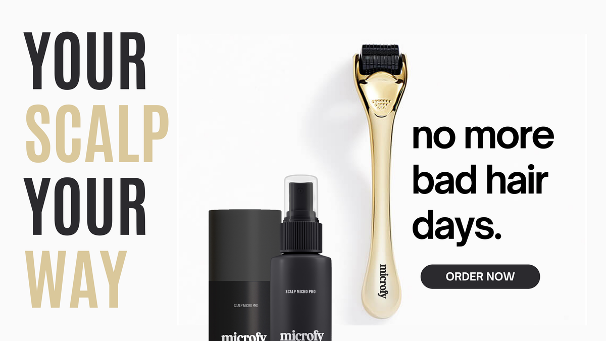 Your scalp your way. No more bad hair days. Microfy hair care banner
